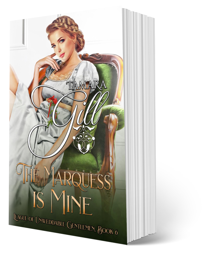 The Marquess is Mine (League of Unweddable Gentleman, Book 6) (Paperback 5x8)