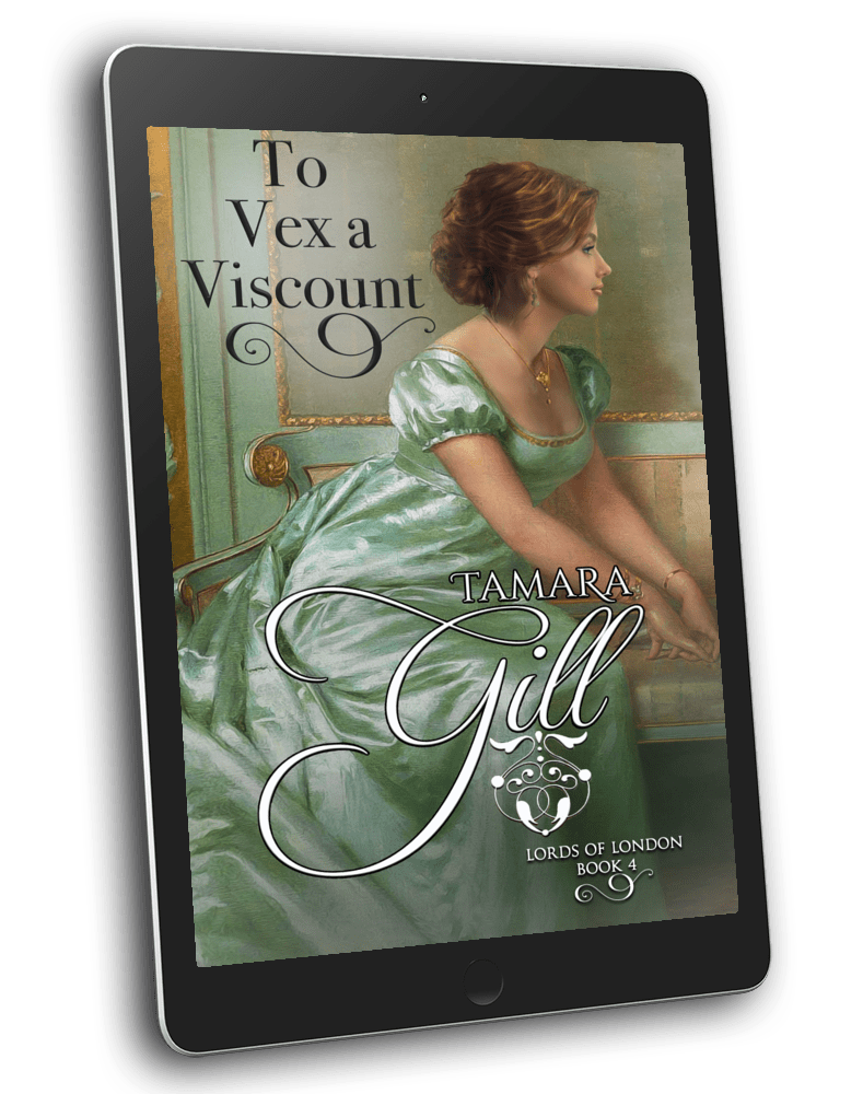 To Vex a Viscount – Lords of London Book 4 by Tamara Gill