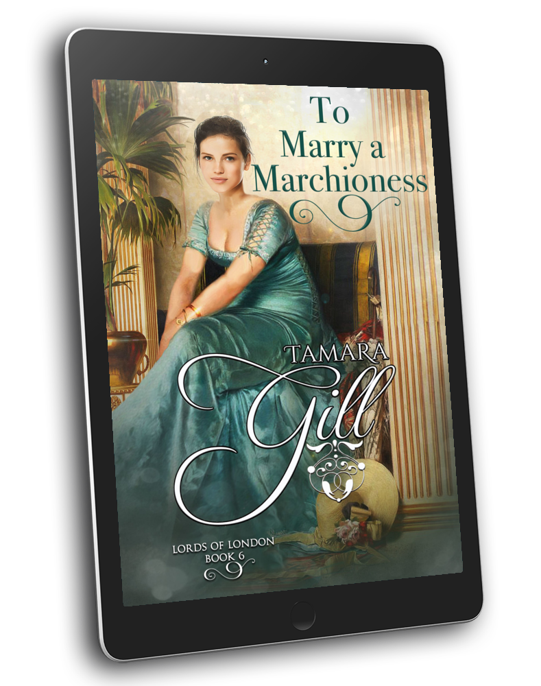 To Marry a Marchioness – Lords of London Book 6 by Tamara Gill