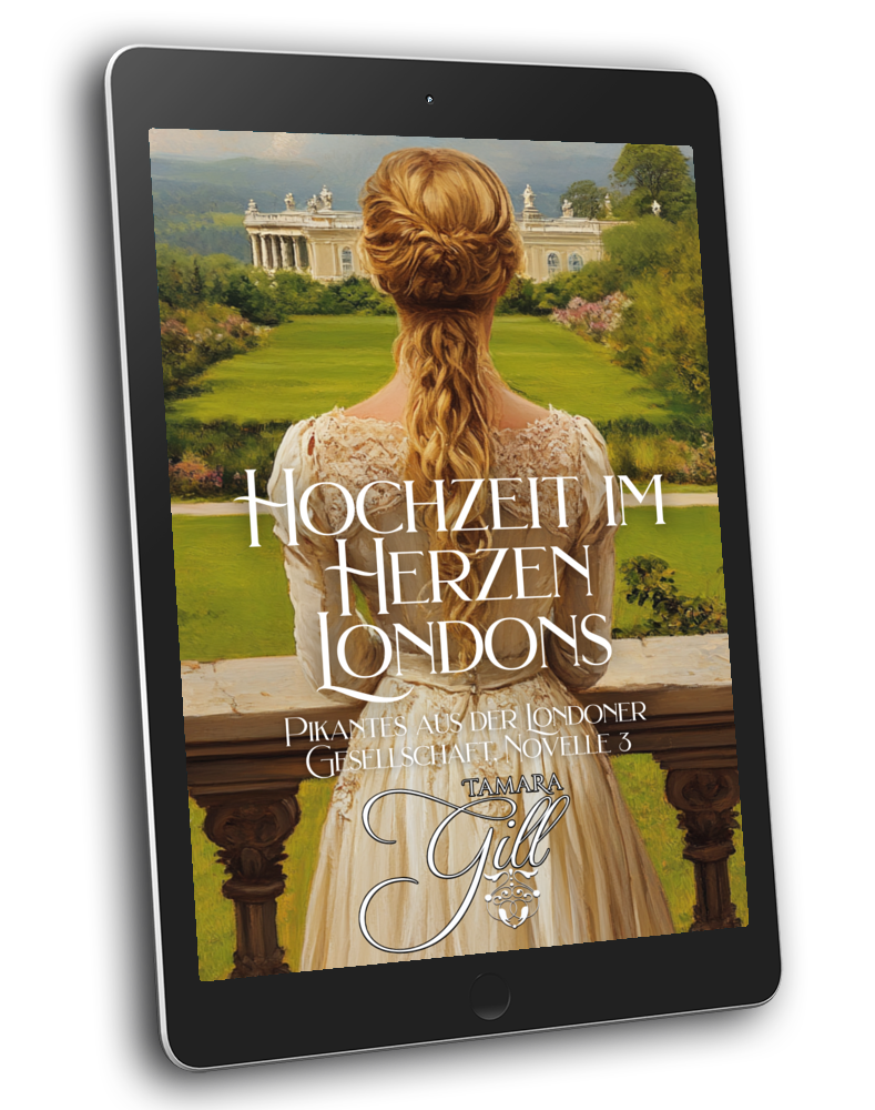 Tamara Gill romance books, Regency romance ebook bundles, Historical romance ebook bundles, Spicy Regency romance novels, Best historical romance books, Time travel romance ebooks, Bridgerton style Regency romance, Regency romance series by Tamara Gill, Historical romance box sets, Tamara Gill special edition ebooks, Hochzeit im Herzen Londons,
Pikantes aus der Londoner Gesellschaft, Buch 3 (Ebook) (A MARRIAGE MADE IN MAYFAIR, SCANDALOUS LONDON, BK 3) GERMAN