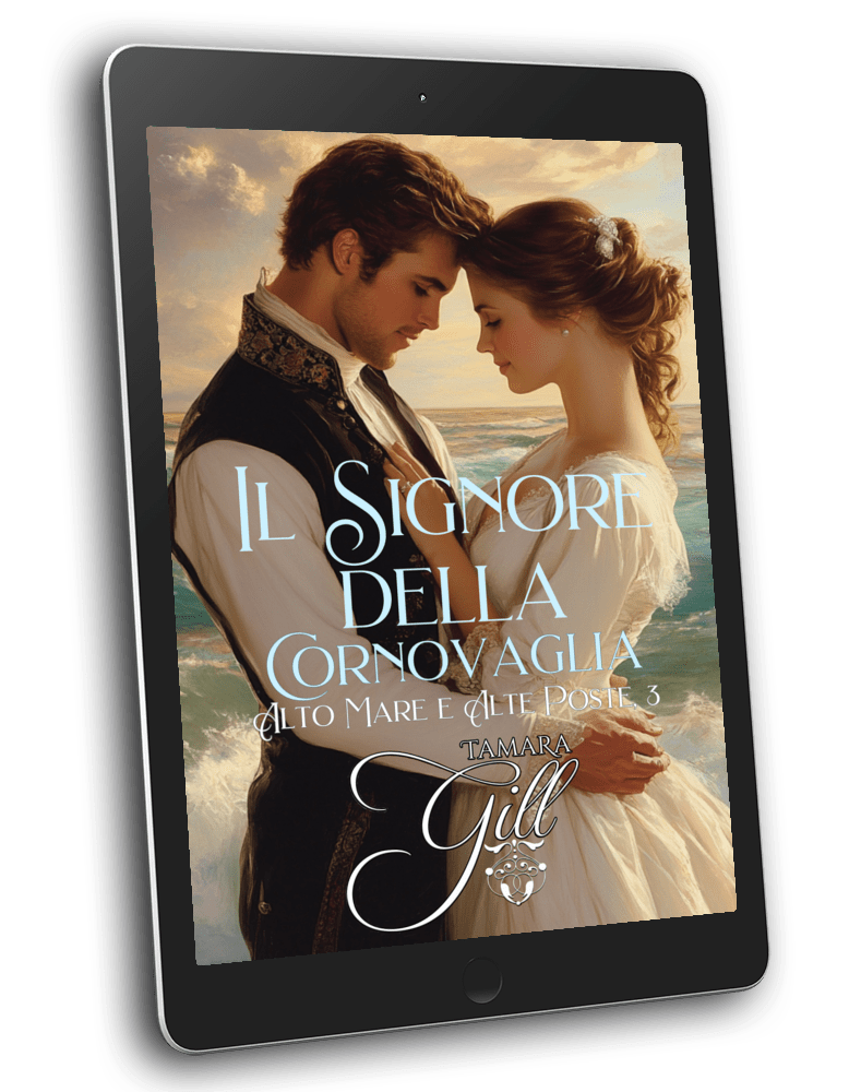 Tamara Gill romance books, Regency romance ebook bundles, Historical romance ebook bundles, Spicy Regency romance novels, Best historical romance books, Time travel romance ebooks, Bridgerton style Regency romance, Regency romance series by Tamara Gill, Historical romance box sets, Tamara Gill special edition ebooks, Il Signore della Cornovaglia, Alto Mare e Alte Poste, Libro 3 (Ebook) (HER CORNWALL LORD, HIGH SEAS & HIGH STAKES, BK 3) ITALIAN