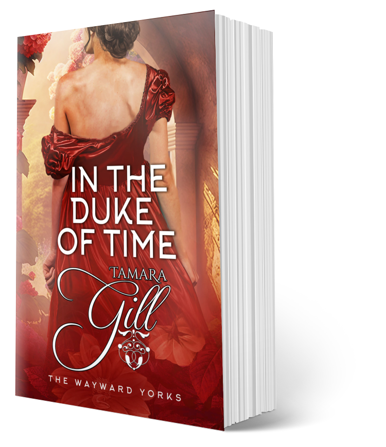 In the Duke of Time — The Wayward Yorks Book 4 by Tamara Gill – Regency romance paperback cover