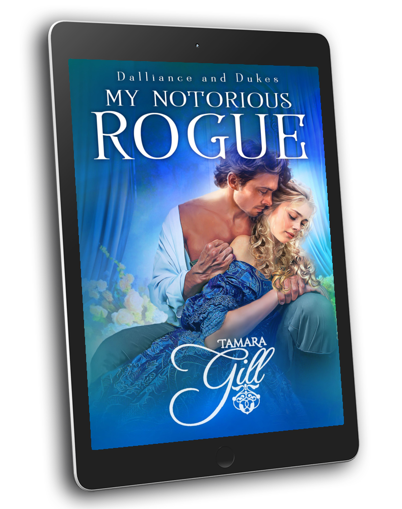 Tamara Gill romance books, Regency romance ebook bundles, Historical romance ebook bundles, Spicy Regency romance novels, Best historical romance books, Time travel romance ebooks, Bridgerton style Regency romance, Regency romance series by Tamara Gill, Historical romance box sets, Tamara Gill special edition ebooks, My Notorious Rogue, Dalliance and Dukes, Book 2 (Ebook)