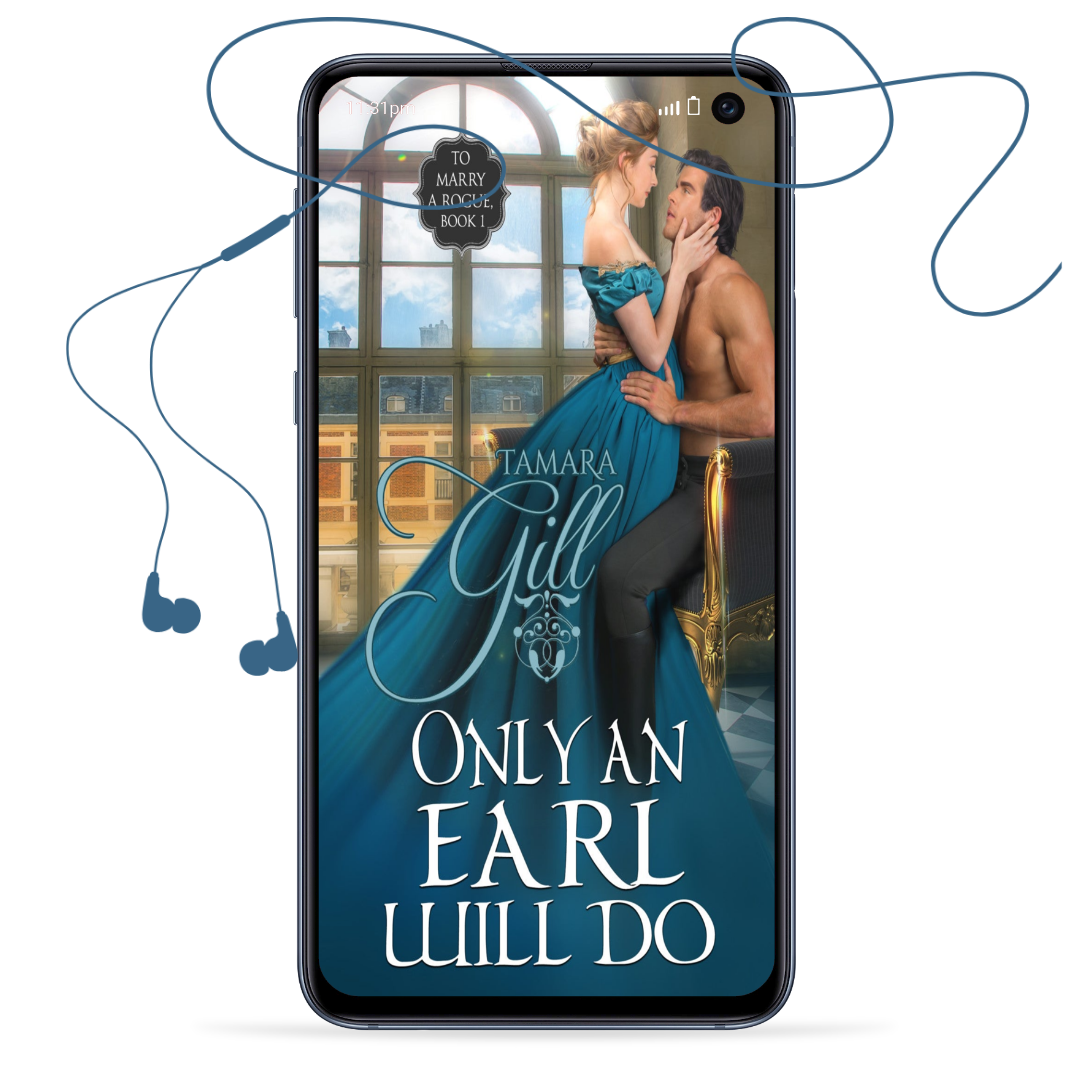 Tamara Gill romance books, Regency romance ebook bundles, Historical romance ebook bundles, Spicy Regency romance novels, Best historical romance books, Time travel romance ebooks, Bridgerton style Regency romance, Regency romance series by Tamara Gill, Historical romance box sets, Tamara Gill special edition ebooks, Only an Earl Will Do (To Marry a Rogue, Book 1) (Audiobook)