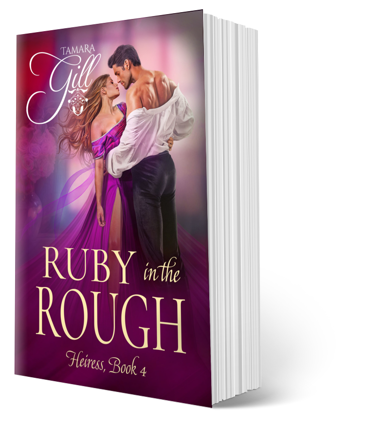 Ruby in the Rough – Heiress Book 4 by Tamara Gill – Regency romance paperback cover