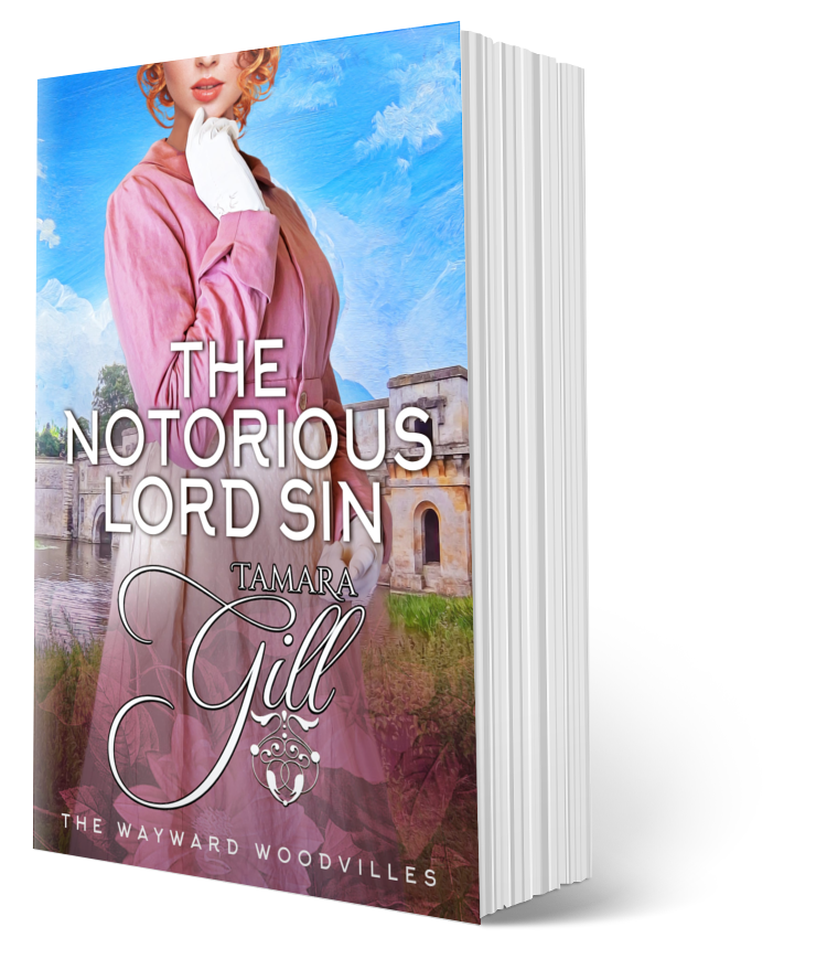 The Notorious Lord Sin – The Wayward Woodvilles Book 9 by Tamara Gill – Regency romance paperback cover