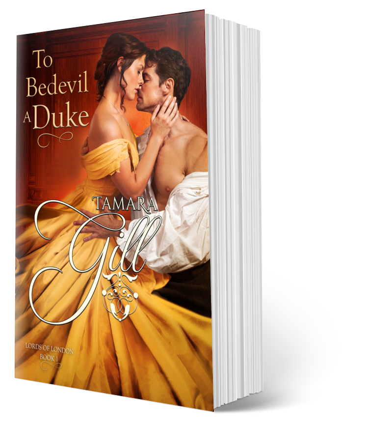 To Bedevil a Duke – Lords of London Book 1 by Tamara Gill – Regency romance paperback cover (new edition)