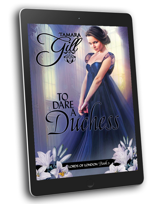 Tamara Gill romance books, Regency romance ebook bundles, Historical romance ebook bundles, Spicy Regency romance novels, Best historical romance books, Time travel romance ebooks, Bridgerton style Regency romance, Regency romance series by Tamara Gill, Historical romance box sets, Tamara Gill special edition ebooks, To Dare a Duchess (Lords of London, Book 5) (Ebook)