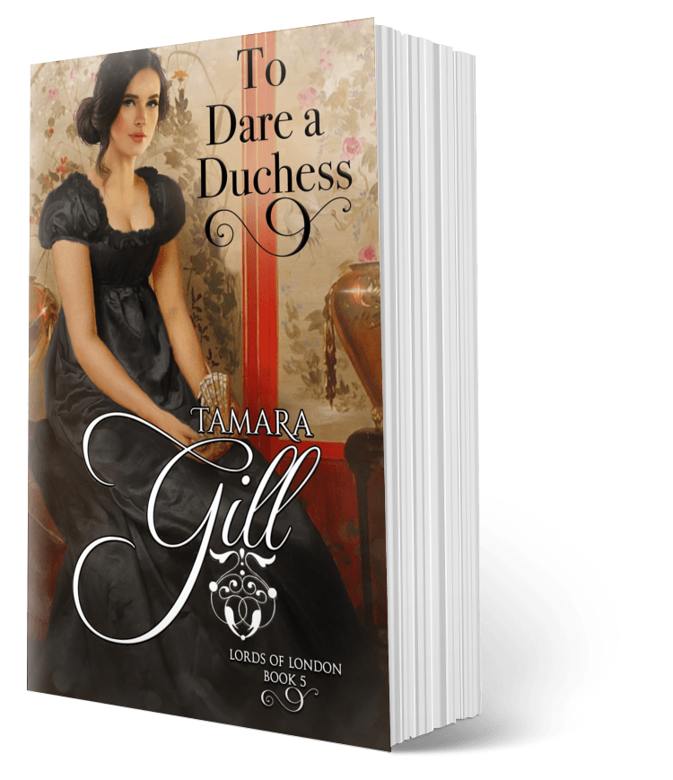 To Dare a Duchess – Lords of London Book 5 by Tamara Gill – Regency romance paperback cover (new edition)