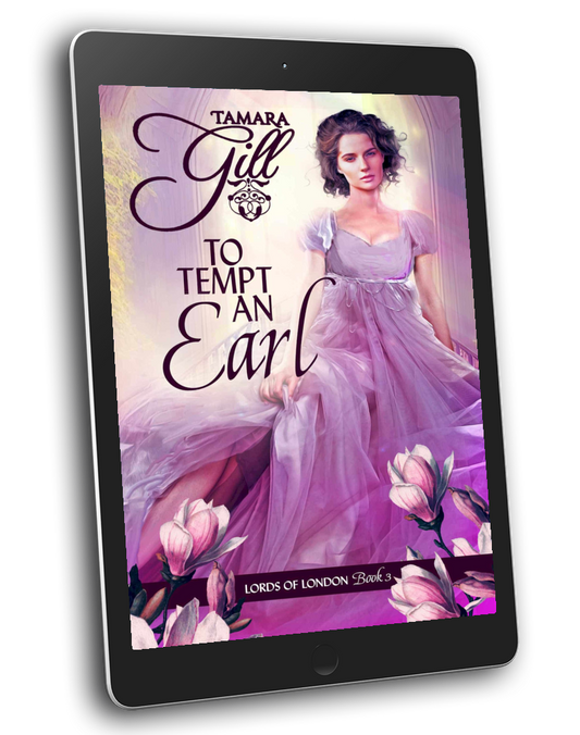 Tamara Gill romance books, Regency romance ebook bundles, Historical romance ebook bundles, Spicy Regency romance novels, Best historical romance books, Time travel romance ebooks, Bridgerton style Regency romance, Regency romance series by Tamara Gill, Historical romance box sets, Tamara Gill special edition ebooks, To Tempt an Earl (Lords of London, Book 3) (Ebook)