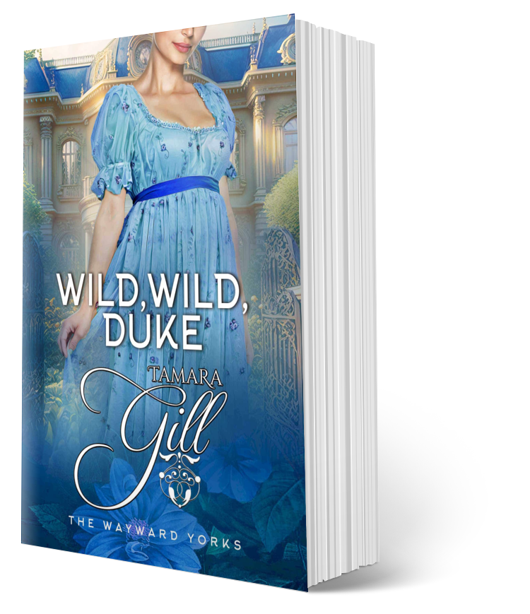 Wild, Wild, Duke — The Wayward Yorks Book 3 by Tamara Gill – Regency romance paperback cover