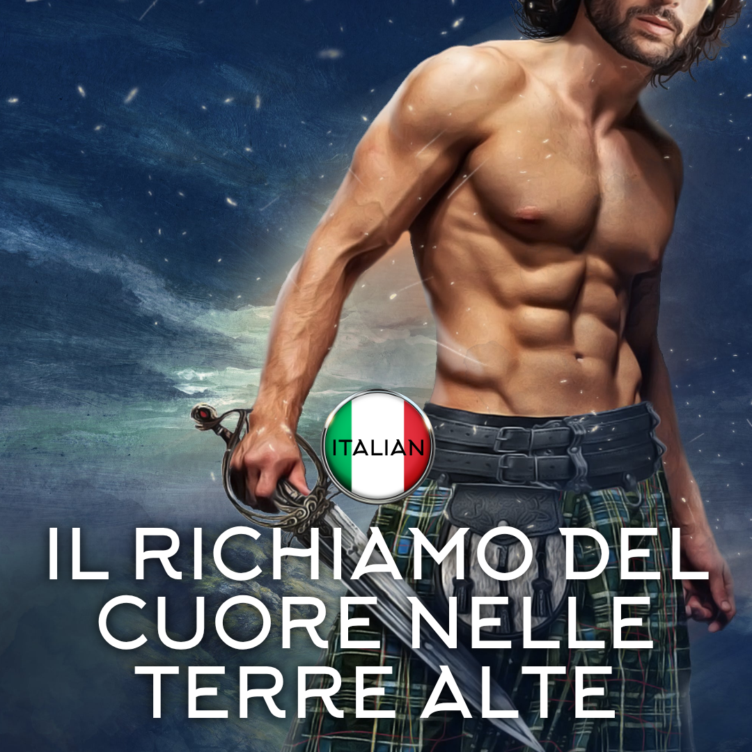 Italian Il Richiamo del Cuore nelle Terre Alte (A Time-Traveler's Highland Love) Ebook & Paperback