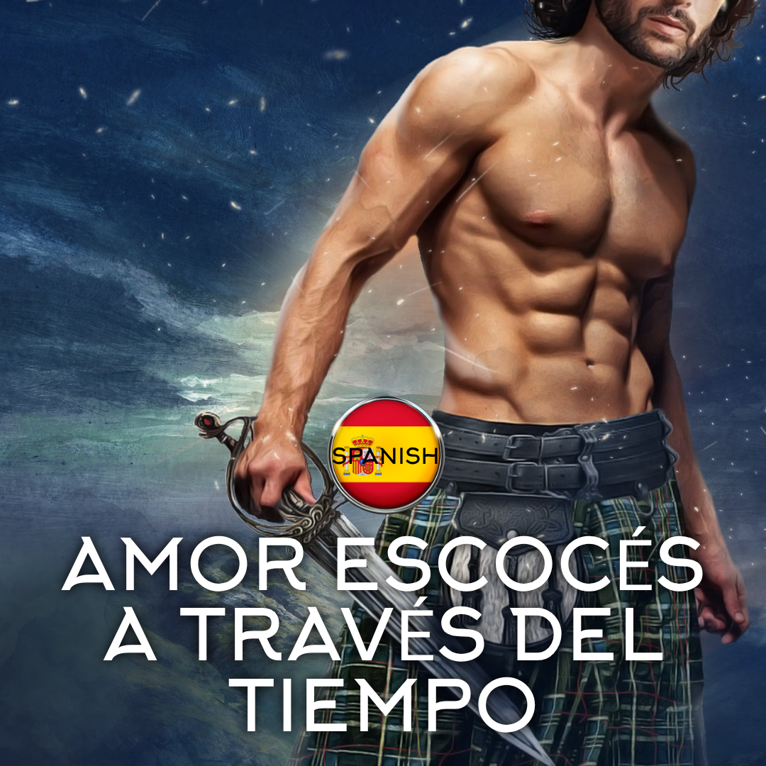 Spanish Amor Escoces A Traves Del Tiempo (A TIME-TRAVELER'S HIGHLAND LOVE) Ebook & Paperback