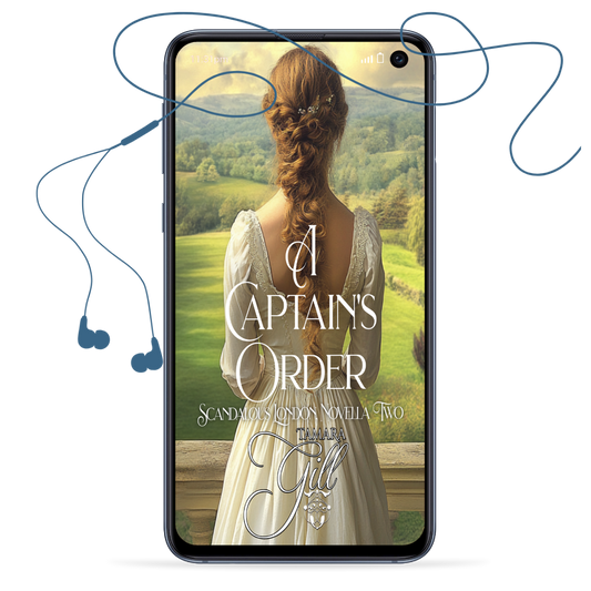 Tamara Gill romance books, Regency romance ebook bundles, Historical romance ebook bundles, Spicy Regency romance novels, Best historical romance books, Time travel romance ebooks, Bridgerton style Regency romance, Regency romance series by Tamara Gill, Historical romance box sets, Tamara Gill special edition ebooks, A Captain's Order (Scandalous London, Book 2) (Audiobook)