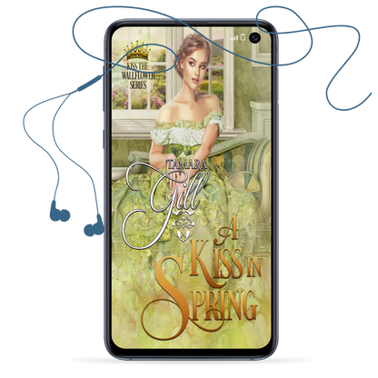 Tamara Gill romance books, Regency romance ebook bundles, Historical romance ebook bundles, Spicy Regency romance novels, Best historical romance books, Time travel romance ebooks, Bridgerton style Regency romance, Regency romance series by Tamara Gill, Historical romance box sets, Tamara Gill special edition ebooks, A Kiss in Spring (Kiss the Wallflower, Book 3) (Audiobook)