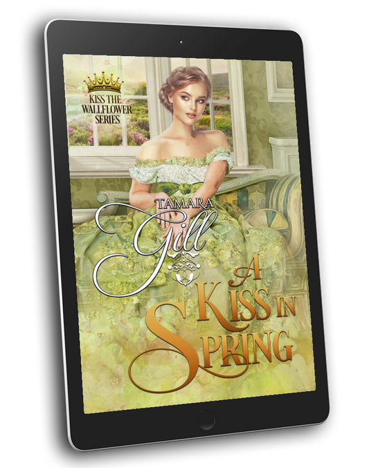 Tamara Gill romance books, Regency romance ebook bundles, Historical romance ebook bundles, Spicy Regency romance novels, Best historical romance books, Time travel romance ebooks, Bridgerton style Regency romance, Regency romance series by Tamara Gill, Historical romance box sets, Tamara Gill special edition ebooks, A Kiss in Spring (Kiss the Wallflower, Book 3) (Ebook)