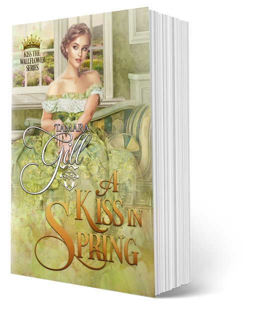 Tamara Gill romance books, Regency romance ebook bundles, Historical romance ebook bundles, Spicy Regency romance novels, Best historical romance books, Time travel romance ebooks, Bridgerton style Regency romance, Regency romance series by Tamara Gill, Historical romance box sets, Tamara Gill special edition ebooks, A Kiss in Spring (Paperback)