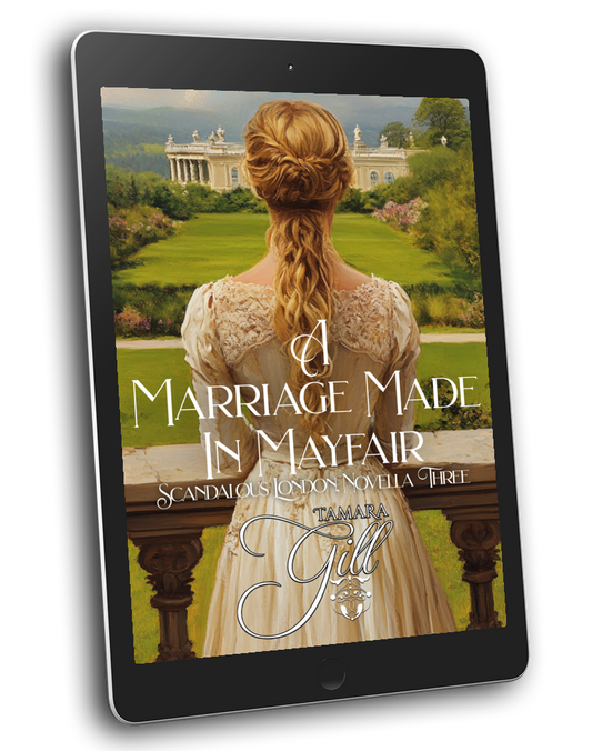 Tamara Gill romance books, Regency romance ebook bundles, Historical romance ebook bundles, Spicy Regency romance novels, Best historical romance books, Time travel romance ebooks, Bridgerton style Regency romance, Regency romance series by Tamara Gill, Historical romance box sets, Tamara Gill special edition ebooks, A Marriage Made in Mayfair (Scandalous London, Book 3) (Ebook)