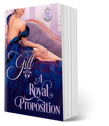 A Royal Proposition — The Royal House of Atharia Book 2 by Tamara Gill – paperback cover