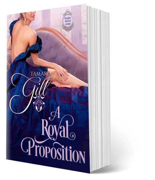 Tamara Gill romance books, Regency romance ebook bundles, Historical romance ebook bundles, Spicy Regency romance novels, Best historical romance books, Time travel romance ebooks, Bridgerton style Regency romance, Regency romance series by Tamara Gill, Historical romance box sets, Tamara Gill special edition ebooks, A Royal Proposition (The Royal House of Atharia, Book 2) (Paperback)