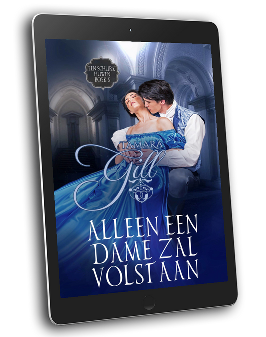 Tamara Gill romance books, Regency romance ebook bundles, Historical romance ebook bundles, Spicy Regency romance novels, Best historical romance books, Time travel romance ebooks, Bridgerton style Regency romance, Regency romance series by Tamara Gill, Historical romance box sets, Tamara Gill special edition ebooks, Alleen een Dame Zal Volstaan, Een Schurk Huwen, boek 5 (Ebook) (ONLY A LADY WILL DO, TO MARRY A ROGUE, BK 5) DUTCH