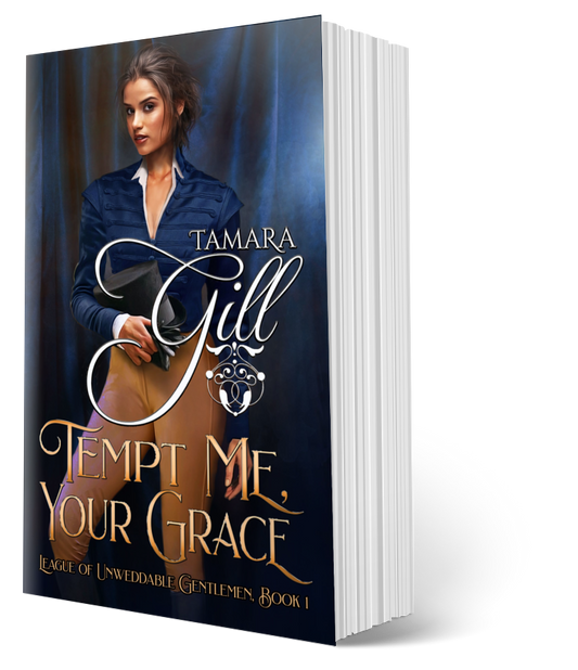 Tempt Me, Your Grace (League of Unweddable Gentleman, Book 1) (Paperback 5x8)