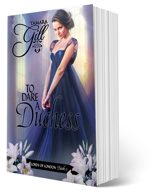 enemies to lovers regency romance, virgin duke, historical regency romance novel, steamy regency, forced marriage regency romance, unrequited love, friends to lovers regency, marriage of convenience, duke regency, regency romance, Victorian romance, second chance regency romance, opposites attract, historical regency fiction, forced proximity, tamara gill, tamara gill romance author, time travel romance, Scottish time travel romance, highlander romance, time travel,