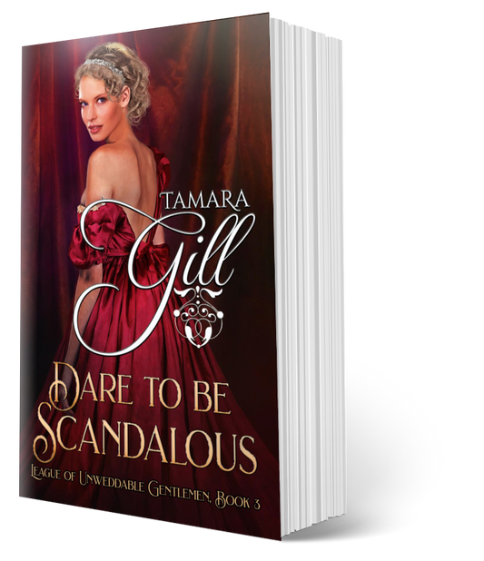 Dare to be Scandalous (League of Unweddable Gentleman, Book 3) (Paperback 5x8)
