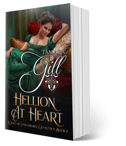 Hellion at Heart – League of Unweddable Gentlemen Book 2 by Tamara Gill – Regency romance paperback cover