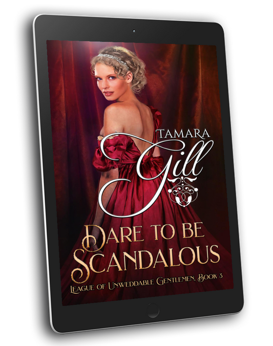 Tamara Gill romance books, Regency romance ebook bundles, Historical romance ebook bundles, Spicy Regency romance novels, Best historical romance books, Time travel romance ebooks, Bridgerton style Regency romance, Regency romance series by Tamara Gill, Historical romance box sets, Tamara Gill special edition ebooks, Dare to be Scandalous (League of Unweddable Gentleman, Book 3) (Ebook)