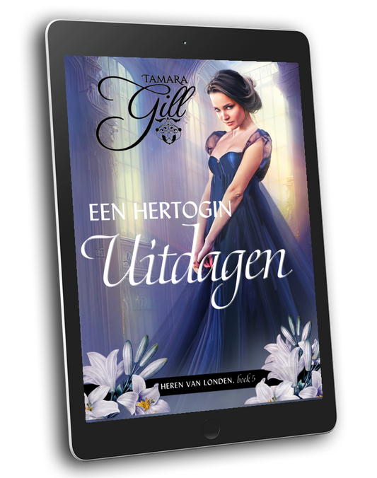 Tamara Gill romance books, Regency romance ebook bundles, Historical romance ebook bundles, Spicy Regency romance novels, Best historical romance books, Time travel romance ebooks, Bridgerton style Regency romance, Regency romance series by Tamara Gill, Historical romance box sets, Tamara Gill special edition ebooks, Een_Hertogin_Uitdagen_Heren_van_Londen_boek_5_Ebook_TO_DARE_A_DUCHESS_LORDS_OF_LONDON_BK_5_DUTCH