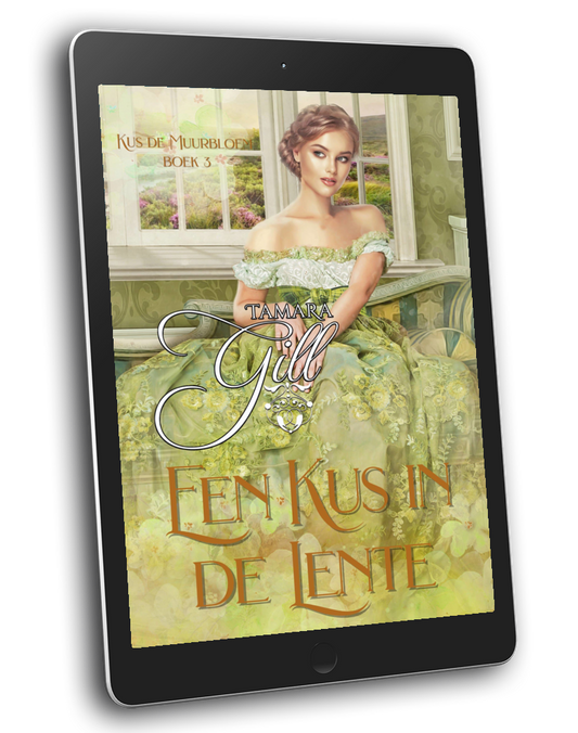 Tamara Gill romance books, Regency romance ebook bundles, Historical romance ebook bundles, Spicy Regency romance novels, Best historical romance books, Time travel romance ebooks, Bridgerton style Regency romance, Regency romance series by Tamara Gill, Historical romance box sets, Tamara Gill special edition ebooks, Een Kus in de Lente, Kus de Muurbloem, boek 3 (Ebook) (A KISS IN SPRING, KISS THE WALLFLOWER, BK 3) DUTCH