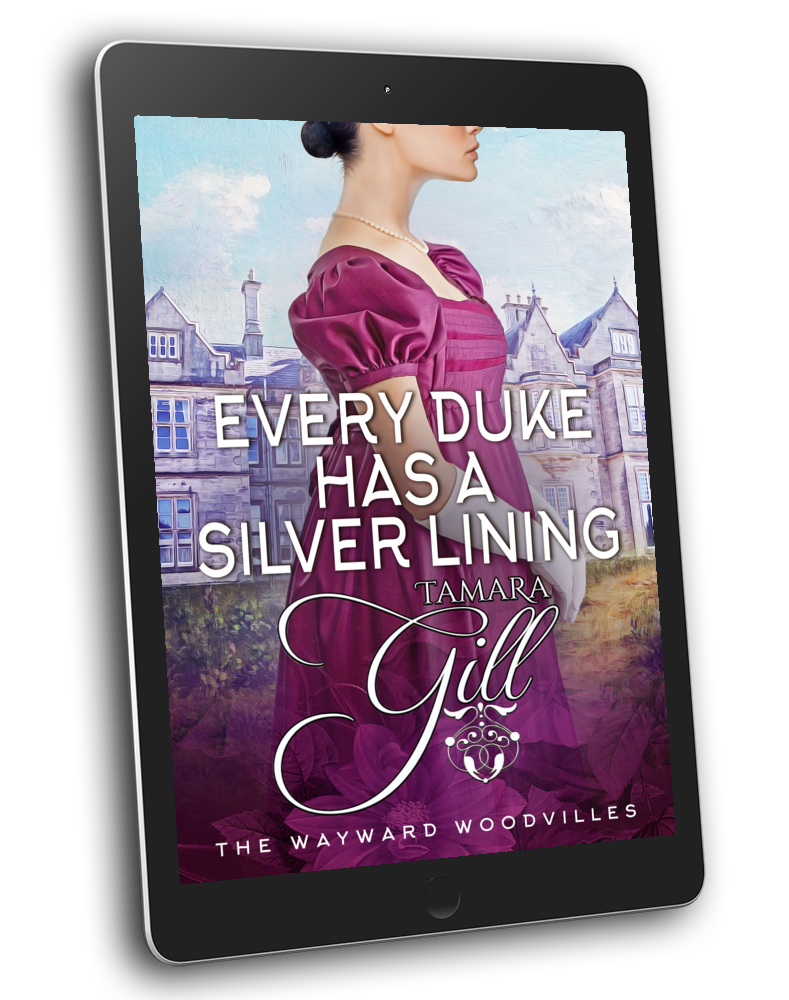 Tamara Gill romance books, Regency romance ebook bundles, Historical romance ebook bundles, Spicy Regency romance novels, Best historical romance books, Time travel romance ebooks, Bridgerton style Regency romance, Regency romance series by Tamara Gill, Historical romance box sets, Tamara Gill special edition ebooks, Every Duke has a Silver Lining (The Wayward Woodvilles, Book 4) (Ebook)