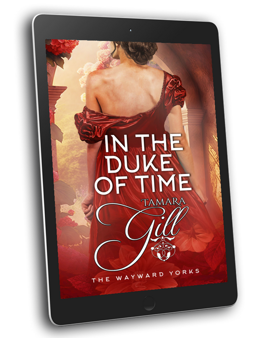 Tamara Gill romance books, Regency romance ebook bundles, Historical romance ebook bundles, Spicy Regency romance novels, Best historical romance books, Time travel romance ebooks, Bridgerton style Regency romance, Regency romance series by Tamara Gill, Historical romance box sets, Tamara Gill special edition ebooks, In the Duke of Time (The Wayward Yorks, Book 4) (Ebook)