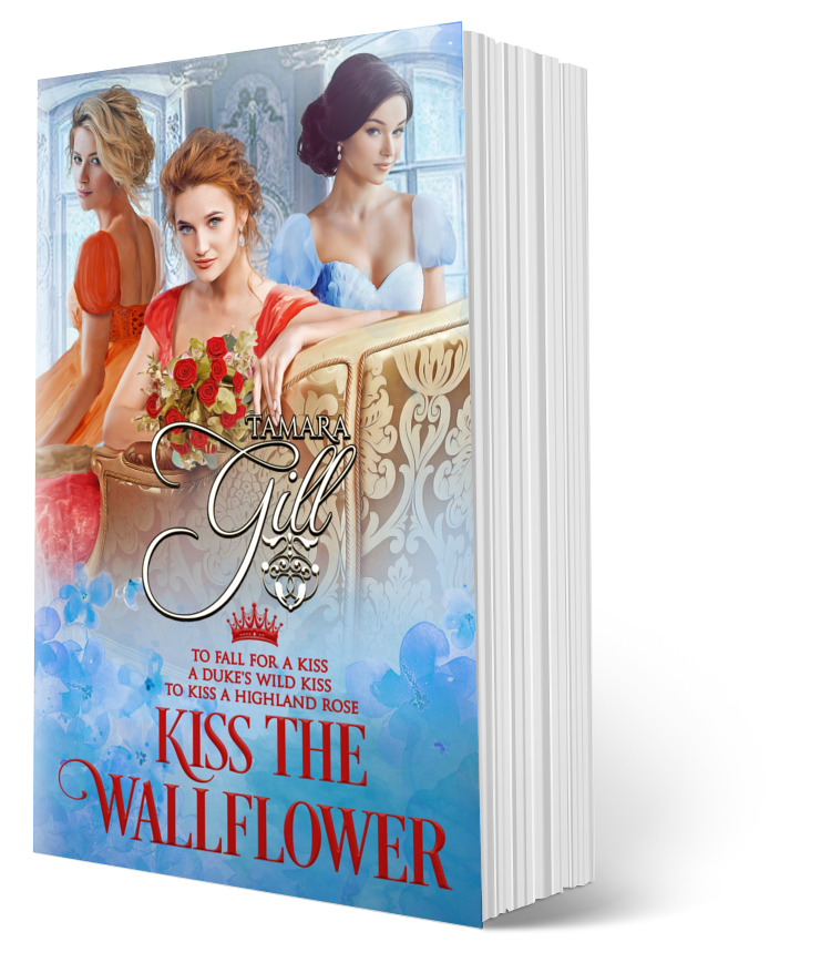 Tamara Gill romance books, Regency romance ebook bundles, Historical romance ebook bundles, Spicy Regency romance novels, Best historical romance books, Time travel romance ebooks, Bridgerton style Regency romance, Regency romance series by Tamara Gill, Historical romance box sets, Tamara Gill special edition ebooks, Kiss the Wallflower: Books 4-6 (Paperback)