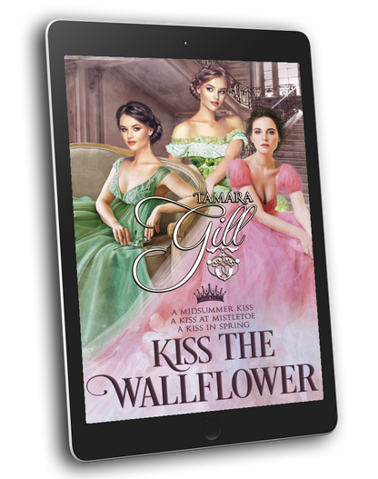 Tamara Gill romance books, Regency romance ebook bundles, Historical romance ebook bundles, Spicy Regency romance novels, Best historical romance books, Time travel romance ebooks, Bridgerton style Regency romance, Regency romance series by Tamara Gill, Historical romance box sets, Tamara Gill special edition ebooks, Kiss the Wallflower Bundle, Books 1-3 (Ebook)