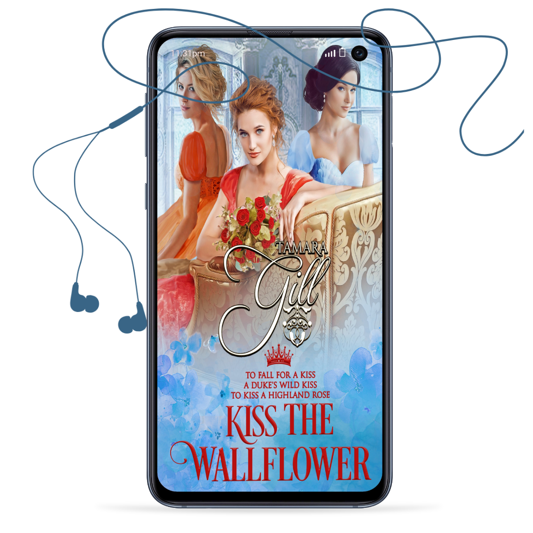 Tamara Gill romance books, Regency romance ebook bundles, Historical romance ebook bundles, Spicy Regency romance novels, Best historical romance books, Time travel romance ebooks, Bridgerton style Regency romance, Regency romance series by Tamara Gill, Historical romance box sets, Tamara Gill special edition ebooks, Kiss the Wallflower Bundle, Books 4-6 (Audiobook)