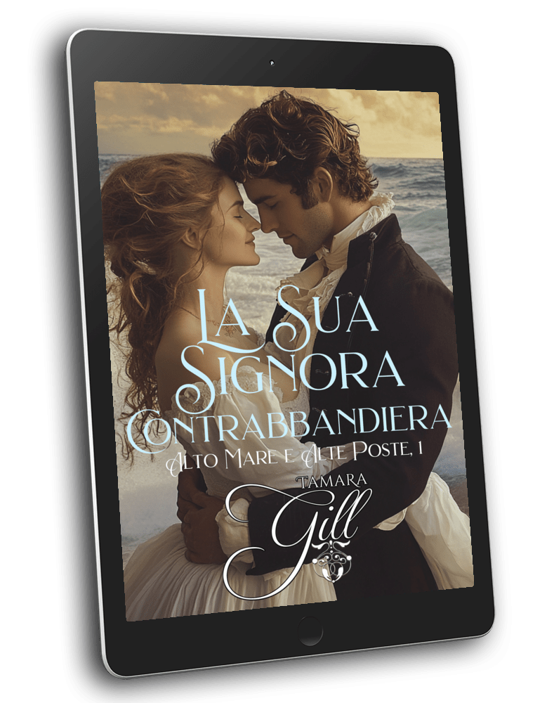 Tamara Gill romance books, Regency romance ebook bundles, Historical romance ebook bundles, Spicy Regency romance novels, Best historical romance books, Time travel romance ebooks, Bridgerton style Regency romance, Regency romance series by Tamara Gill, Historical romance box sets, Tamara Gill special edition ebooks, La Sua Signora Contrabbandiera, Alto Mare e Alte Poste, Libro 1 (Ebook) (HIS LADY SMUGGLER, HIGH SEAS & HIGH STAKES, BK 1) ITALIAN