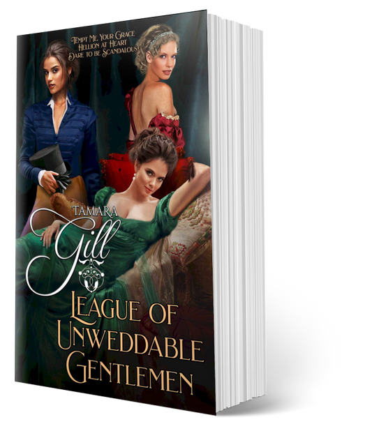 Tamara Gill romance books, Regency romance ebook bundles, Historical romance ebook bundles, Spicy Regency romance novels, Best historical romance books, Time travel romance ebooks, Bridgerton style Regency romance, Regency romance series by Tamara Gill, Historical romance box sets, Tamara Gill special edition ebooks, League of Unweddable Gentlemen, Books 1-3 (Omnibus Paperback)