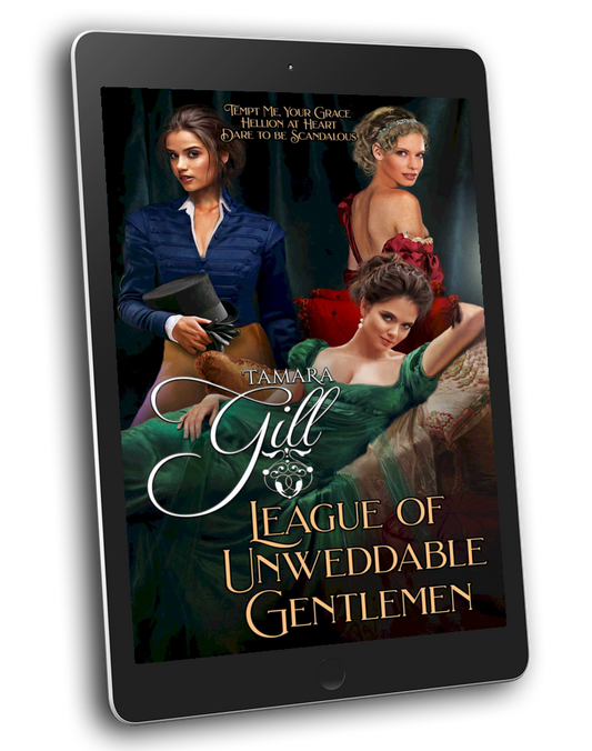 Tamara Gill romance books, Regency romance ebook bundles, Historical romance ebook bundles, Spicy Regency romance novels, Best historical romance books, Time travel romance ebooks, Bridgerton style Regency romance, Regency romance series by Tamara Gill, Historical romance box sets, Tamara Gill special edition ebooks, League of Unweddable Gentlemen Bundle, Books 1-3 (Ebook)