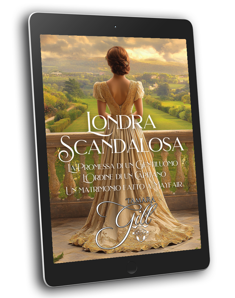 Tamara Gill romance books, Regency romance ebook bundles, Historical romance ebook bundles, Spicy Regency romance novels, Best historical romance books, Time travel romance ebooks, Bridgerton style Regency romance, Regency romance series by Tamara Gill, Historical romance box sets, Tamara Gill special edition ebooks, Londra Scandalosa, Libro 1,2&3 (Pacchetto e-book) ITALIAN