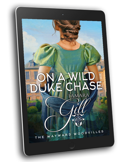 Tamara Gill romance books, Regency romance ebook bundles, Historical romance ebook bundles, Spicy Regency romance novels, Best historical romance books, Time travel romance ebooks, Bridgerton style Regency romance, Regency romance series by Tamara Gill, Historical romance box sets, Tamara Gill special edition ebooks, On a Wild Duke Chase (The Wayward Woodvilles, Book 2) (Ebook)