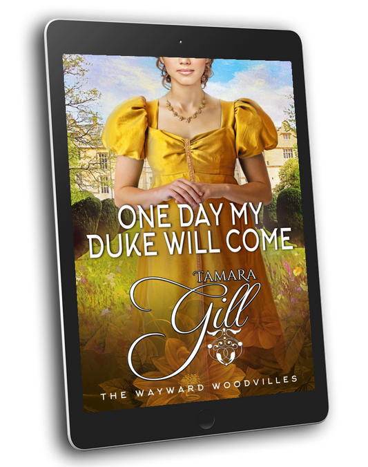 Tamara Gill romance books, Regency romance ebook bundles, Historical romance ebook bundles, Spicy Regency romance novels, Best historical romance books, Time travel romance ebooks, Bridgerton style Regency romance, Regency romance series by Tamara Gill, Historical romance box sets, Tamara Gill special edition ebooks, One Day my Duke Will Come (The Wayward Woodvilles, Book 5) (Ebook)