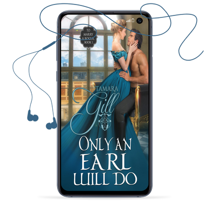 Tamara Gill romance books, Regency romance ebook bundles, Historical romance ebook bundles, Spicy Regency romance novels, Best historical romance books, Time travel romance ebooks, Bridgerton style Regency romance, Regency romance series by Tamara Gill, Historical romance box sets, Tamara Gill special edition ebooks, Only an Earl Will Do (To Marry a Rogue, Book 1) (Audiobook)