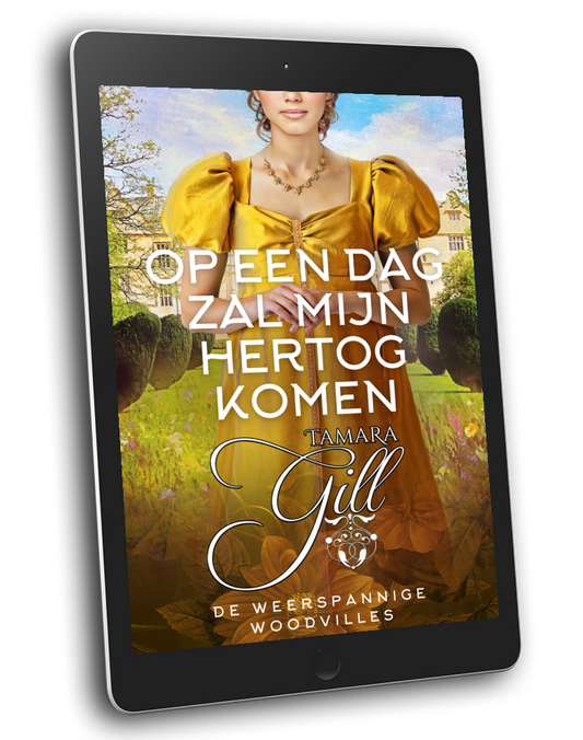Tamara Gill romance books, Regency romance ebook bundles, Historical romance ebook bundles, Spicy Regency romance novels, Best historical romance books, Time travel romance ebooks, Bridgerton style Regency romance, Regency romance series by Tamara Gill, Historical romance box sets, Tamara Gill special edition ebooks, Op een dag zal mijn hertog komen, De Weerspannige Woodvilles, boek 5 (Ebook) (ONE DAY MY DUKE WILL COME, THE WAYWARD WOODVILLES, BK 5) DUTCH