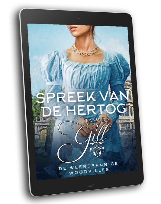 Tamara Gill romance books, Regency romance ebook bundles, Historical romance ebook bundles, Spicy Regency romance novels, Best historical romance books, Time travel romance ebooks, Bridgerton style Regency romance, Regency romance series by Tamara Gill, Historical romance box sets, Tamara Gill special edition ebooks, Spreek van de Hertog, De Weerspannige Woodvilles, boek 3 (Ebook) (SPEAK OF THE DUKE, THE WAYWARD WOODVILLES, BK 3) DUTCH