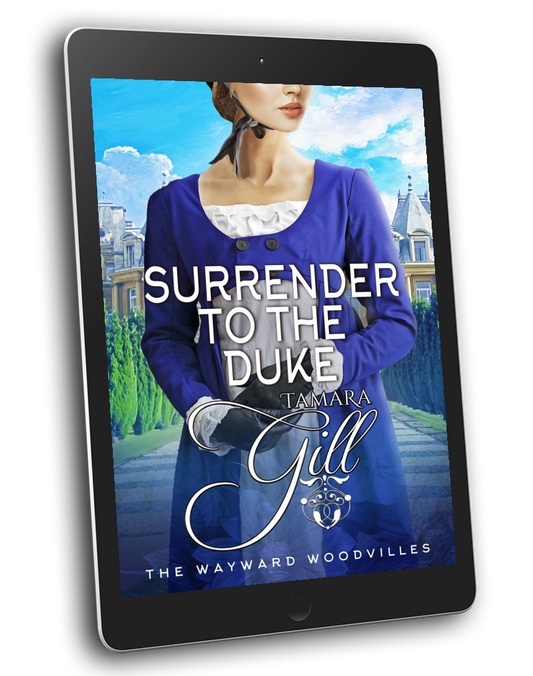 Tamara Gill romance books, Regency romance ebook bundles, Historical romance ebook bundles, Spicy Regency romance novels, Best historical romance books, Time travel romance ebooks, Bridgerton style Regency romance, Regency romance series by Tamara Gill, Historical romance box sets, Tamara Gill special edition ebooks, Surrender to the Duke (The Wayward Woodvilles, Book 6) (Ebook)