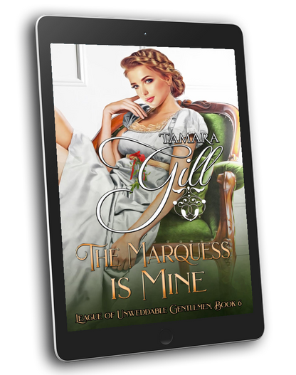 Tamara Gill romance books, Regency romance ebook bundles, Historical romance ebook bundles, Spicy Regency romance novels, Best historical romance books, Time travel romance ebooks, Bridgerton style Regency romance, Regency romance series by Tamara Gill, Historical romance box sets, Tamara Gill special edition ebooks, The Marquess is Mine (League of Unweddable Gentleman, Book 6) (Ebook)