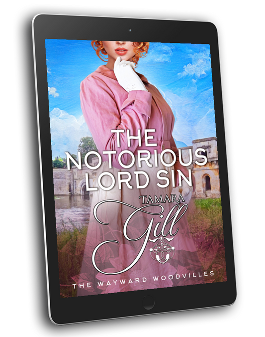 Tamara Gill romance books, Regency romance ebook bundles, Historical romance ebook bundles, Spicy Regency romance novels, Best historical romance books, Time travel romance ebooks, Bridgerton style Regency romance, Regency romance series by Tamara Gill, Historical romance box sets, Tamara Gill special edition ebooks, The Notorious Lord Sin (The Wayward Woodvilles, Book 9) (Ebook)