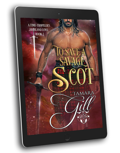 Tamara Gill romance books, Regency romance ebook bundles, Historical romance ebook bundles, Spicy Regency romance novels, Best historical romance books, Time travel romance ebooks, Bridgerton style Regency romance, Regency romance series by Tamara Gill, Historical romance box sets, Tamara Gill special edition ebooks, To Save a Savage Scot (A Time-Traveler's Highland Love, Book 2) (Ebook)